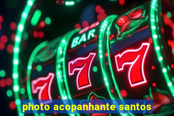 photo acopanhante santos